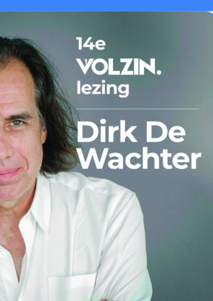 14de VOLZIN-lezing met Dirk De Wachter