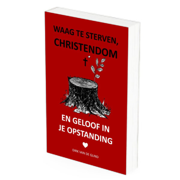 Waag te sterven, christendom (en geloof in je opstanding)